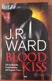 J R.WARD: BLOOD KISS - EREDI CONFRATERNITA PUGNALE