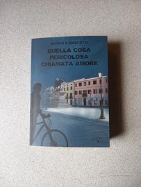 Libro "Quella cosa pericolosa chiamata amore"
