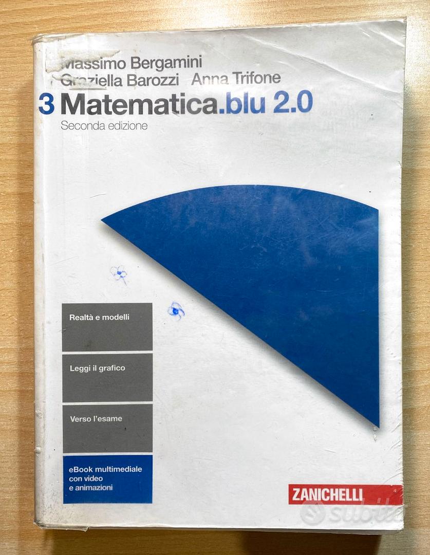 Matematica.Blu ῾2᾿ • 3ª ediz. ˗+ ebook multimediale di Massimo Bergamini,  Graziella Barozzi, Anna Trifone - 9788808188786 - Zanichelli  Scolastica