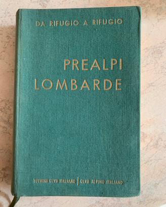 Da rifugio a Rifugio prealpi lombarde ed. 1957