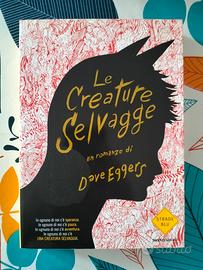 Le Creature Selvagge  Dave Eggers 