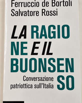 La ragione e il buonsenso – De Bortoli e Rossi