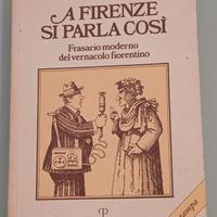 A Firenze si parla così: Frasario moderno del vern