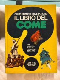 Come, Dove, Quando e Perche’