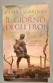 "IL GIORNO DEGLI EROI"  GUIDO SGARDOLI 