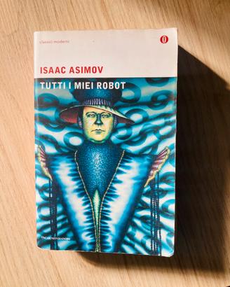 Tutti i miei robot - Isaac Asimov - Mondadori Raro