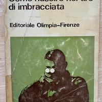 COME RIUSCIRE NEL TIRO DI IMBRACCIATA ed. Olimpia