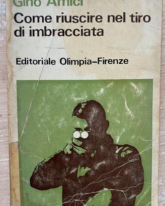 COME RIUSCIRE NEL TIRO DI IMBRACCIATA ed. Olimpia