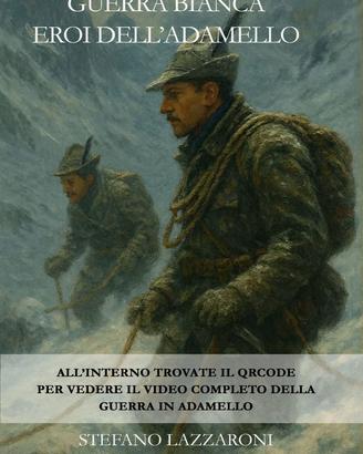 Guerra Bianca - Eroi dell'Adamello