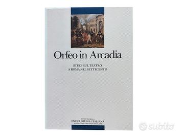 Orfeo in Arcadia: studi sul teatro a Roma nel '700
