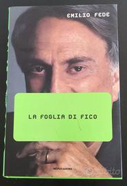 La foglia di fico. Emilio Fede. Mondadori