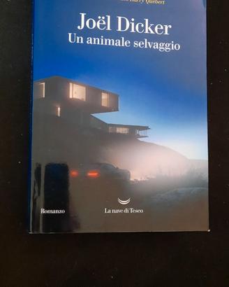 Joel Dicker - Un Animale Selvaggio