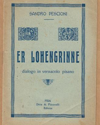 PISA Pescioni Er Lohengrinne vernacolo dialetto