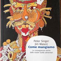 COME MANGIAMO : LE CONSEGUENZE ETICHE DELLE ,,,