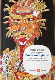 COME MANGIAMO : LE CONSEGUENZE ETICHE DELLE ,,,