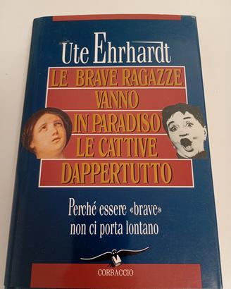 Ute Ehnrard le brave ragazze vanno in paradiso...