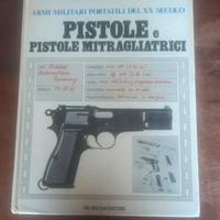 Libro Pistole e Pistole mitragliatrici