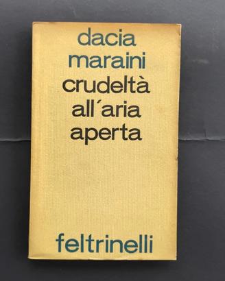 CRUDELTA' ALL'ARIA APERTA - Maraini, Dacia - 1966