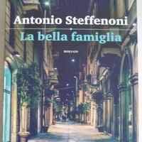 La bella famiglia -romanzo Antonio Steffenoni 2018