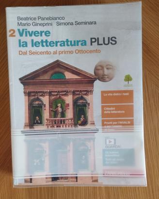 Vivere la letteratura Plus Per le Scuole superiori