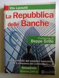 La Repubblica delle Banche. Fatti e misfatti del s