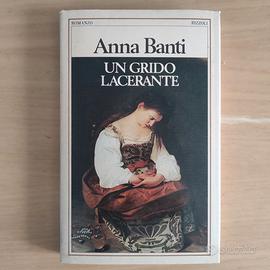 "Un grido lacerante" di Anna Banti. PRIMA edizione
