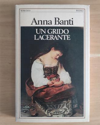 "Un grido lacerante" di Anna Banti. PRIMA edizione