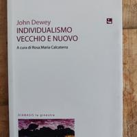 Individualismo vecchio e nuovo - John Dewey