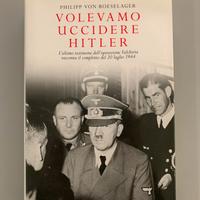 VOLEVAMO UCCIDERE HITLER  Boeselager, Philipp