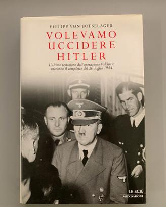 VOLEVAMO UCCIDERE HITLER  Boeselager, Philipp
