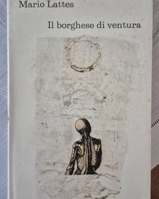 Libro "Il borghese di ventura" di Mario Lattes