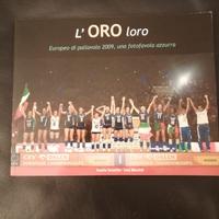 L'oro loro. Europeo di pallavolo 2009