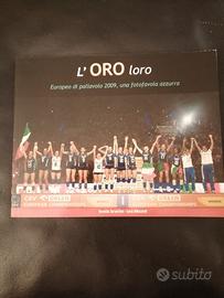 L'oro loro. Europeo di pallavolo 2009