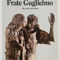 Frate Guglielmo - Alle Radici dello Spirito