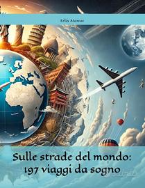 Libro Sulle strade del Mondo: 197 viaggi da sogno