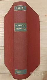 La felicità dell'infelice Papini Giovanni Vallecch