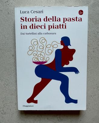 Storia della pasta in dieci piatti