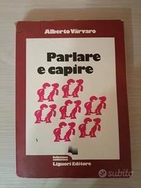 Libro "Parlare e capire" - Alberto Varvaro - 1979