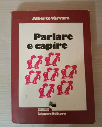 Libro "Parlare e capire" - Alberto Varvaro - 1979