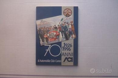LIBRO 70 ANNI AUTOMOBIL CLUB CUNEO RALLY LIMONE.