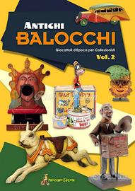 LIBRO ANTICHI BALOCCHI vol2 Giocattoli d'epoca