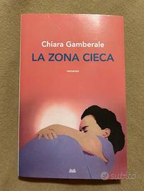 La zona cieca - Chiara Gamberale