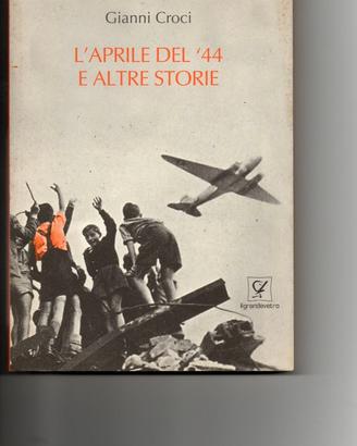 libro Gianni Croci L'aprile del ' 44