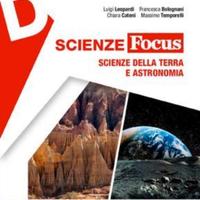 Scienze Focus SCIENZE DELLA TERRA E ASTRONOMIA