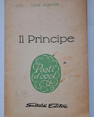 Guazzoni Lucia - Il Principe - Gastaldi ed. 1964