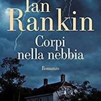 Corpi nella nebbia, di Ian Rankin