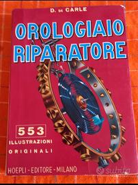 Manuale OROLOGIAIO RIPARATORE di De CARLE 
