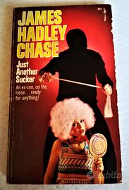 James Hadley CHASE: JUST ANOTHER SUCKER - 1974