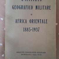 L' Istituto Geografico Militare in Africa Oriental