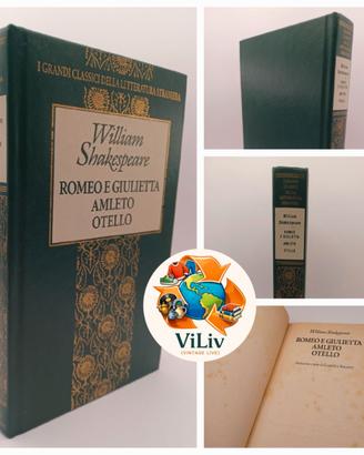 Shakespeare Romeo Giulietta Amleto Otello